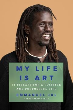 portada My Life is Art: 11 Pillars for a Positive and Purposeful Life (en Inglés)