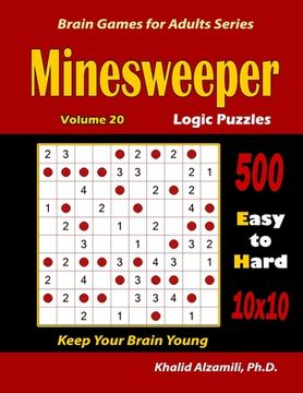 portada Minesweeper Logic Puzzles: 500 Easy to Hard (10x10): : Keep Your Brain Young (en Inglés)