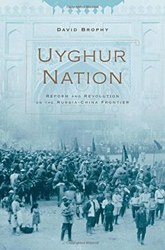 portada Uyghur Nation: Reform and Revolution on the Russia-China Frontier (Hellenic Study Series)