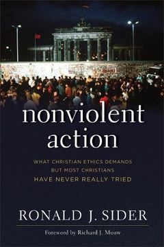 portada Nonviolent Action: What Christian Ethics Demands But Most Christians Have Never Really Tried