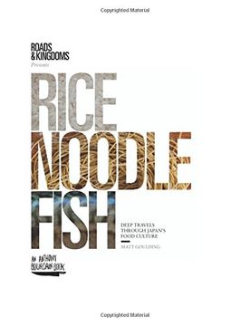 portada Rice, Noodle, Fish: Deep Travels Through Japan'S Food Culture [Idioma Inglés] (en Inglés)