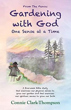 portada From the Fence: Gardening With God: One Sense at a Time (en Inglés)