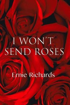 portada I won't send roses: Poems by Ernie Richards (in English)