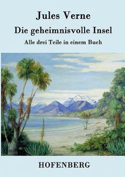 portada Die geheimnisvolle Insel: Alle drei Teile in einem Buch (in German)