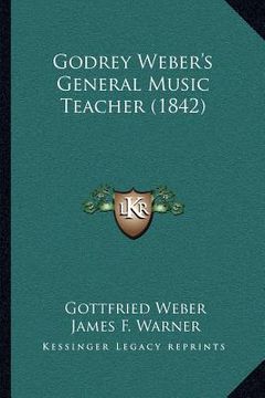 portada godrey weber's general music teacher (1842) (en Inglés)
