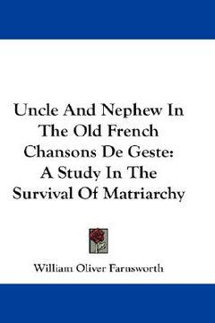 portada uncle and nephew in the old french chansons de geste: a study in the survival of matriarchy (in English)