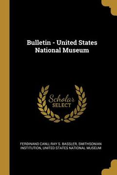 portada Bulletin - United States National Museum (in English)