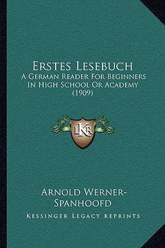 portada erstes lesebuch: a german reader for beginners in high school or academy (1909) (en Inglés)