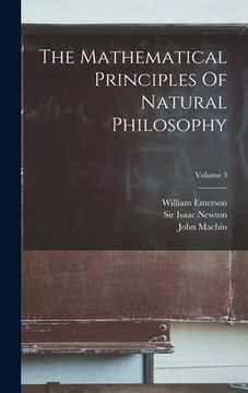 portada The Mathematical Principles Of Natural Philosophy; Volume 3 (en Inglés)