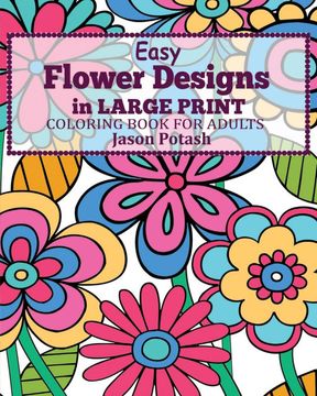 portada Easy Flower Designs in Large Print Coloring Book for Adults (en Inglés)