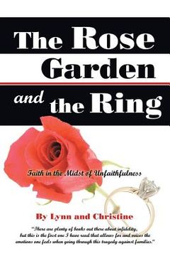 portada The Rose Garden and the Ring: Faith in the Midst of Unfaithfulness (en Inglés)