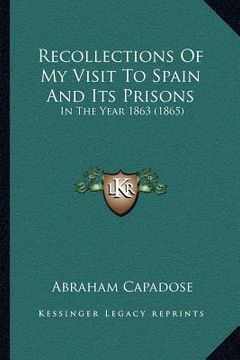 portada recollections of my visit to spain and its prisons: in the year 1863 (1865) (en Inglés)