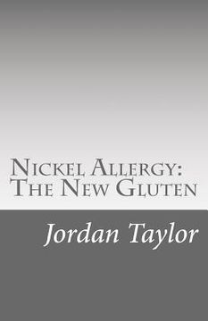 portada Nickel Allergy: The New Gluten (en Inglés)