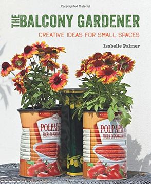 portada The Balcony Gardener: Creative Ideas for Small Spaces