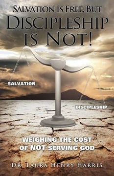 portada Salvation is Free, but Discipleship is Not!