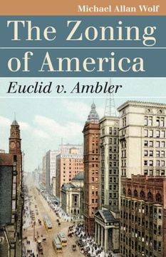 portada The Zoning of America: Euclid v. Ambler (Landmark law Cases and American Society) (en Inglés)