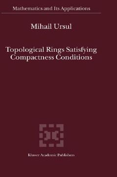 portada topological rings satisfying compactness conditions (en Inglés)