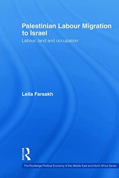 portada Palestinian Labour Migration to Israel (Routledge Political Economy of the Middle East and North Africa)
