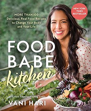 portada Food Babe Kitchen: More Than 100 Delicious, Real Food Recipes to Change Your Body and Your Life: (en Inglés)