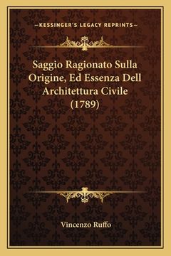 portada Saggio Ragionato Sulla Origine, Ed Essenza Dell Architettura Civile (1789) (en Italiano)
