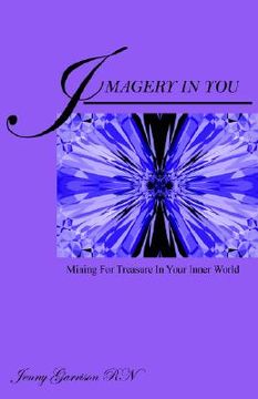 portada imagery in you: mining for treasure in your inner world (en Inglés)
