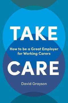 portada Take Care: How to be a Great Employer for Working Carers