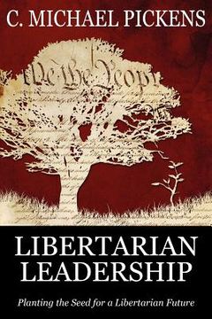portada libertarian leadership: planting the seed for a libertarian future (in English)