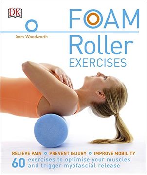 portada Foam Roller Exercises: Relieve Pain, Prevent Injury, Improve Mobility (in English)