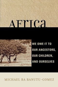 portada africa: we owe it to our ancestors, our children, and ourselves
