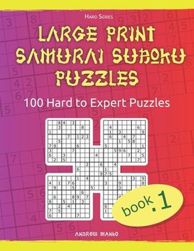 portada Large Print Samurai Sudoku Puzzles: 100 Hard to Expert Samurai Sudoku Puzzles for Adults (en Inglés)