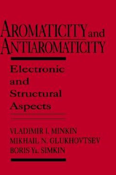 portada aromaticity and antiaromaticity: electronic and structural aspects (in English)