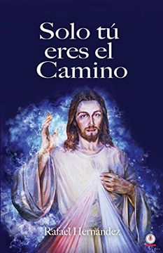 portada Solo tú Eres el Camino (in Spanish)