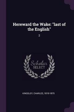portada Hereward the Wake: "last of the English" 2 (in English)