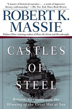 portada Castles of Steel: Britain, Germany, and the Winning of the Great war at sea 