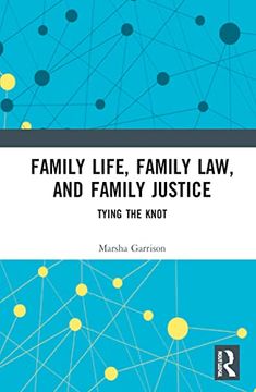 portada Family Life, Family Law, and Family Justice: Tying the Knot (en Inglés)