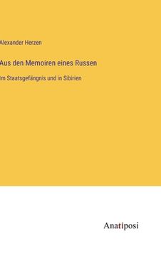 portada Aus den Memoiren eines Russen: Im Staatsgefängnis und in Sibirien (en Alemán)
