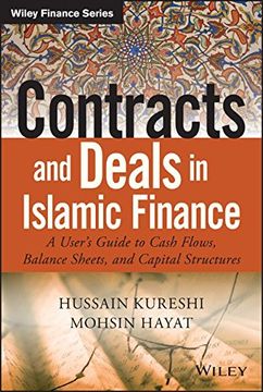 portada Contracts and Deals in Islamic Finance: A User�s Guide to Cash Flows, Balance Sheets, and Capital Structures (en Inglés)
