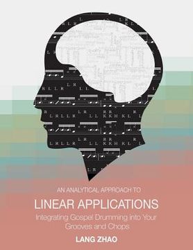 portada An Analytical Approach to Linear Applications: (Integrating Gospel Drumming Into Your Grooves and Chops) (en Inglés)