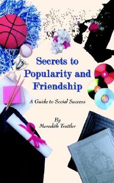 portada secrets to popularity and friendship (en Inglés)