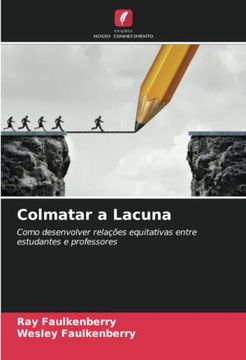 portada Colmatar a Lacuna: Como Desenvolver Relações Equitativas Entre Estudantes e Professores