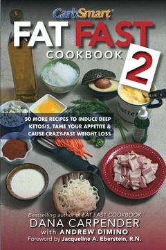 portada Fat Fast Cookbook 2: 50 More Low-Carb High-Fat Recipes to Induce Deep Ketosis, Tame Your Appetite, Cause Crazy-Fast Weight Loss, Improve Metabolism (in English)