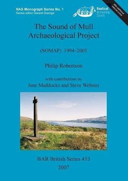 portada the sound of mull archaeological project: (somap) 1994-2005 [with cdrom] (in English)