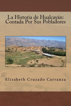 portada La Historia de Hualcayán:  Contada Por Sus Pobladores (Spanish Edition)