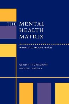 portada The Mental Health Matrix: A Manual to Improve Services 