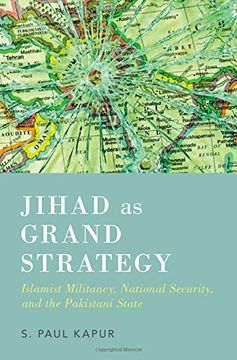 portada Jihad as Grand Strategy: Islamist Militancy, National Security, and the Pakistani State