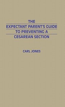 portada the expectant parent's guide to preventing a cesarean section (en Inglés)