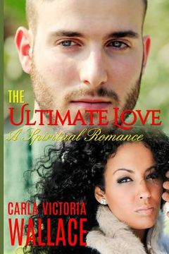 portada The Ultimate Love: A Spiritual Romance (en Inglés)