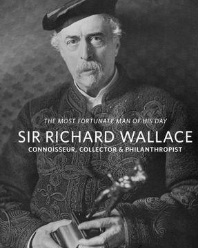 portada Sir Richard Wallace: Connoisseur, Collector & Philanthropist (en Inglés)