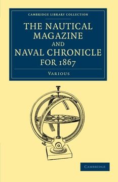 portada The Nautical Magazine and Naval Chronicle for 1867 (Cambridge Library Collection - the Nautical Magazine) (en Inglés)