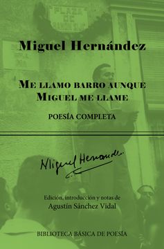 portada Me llamo barro aunque Miguel me llame: Poesía completa (in Spanish)